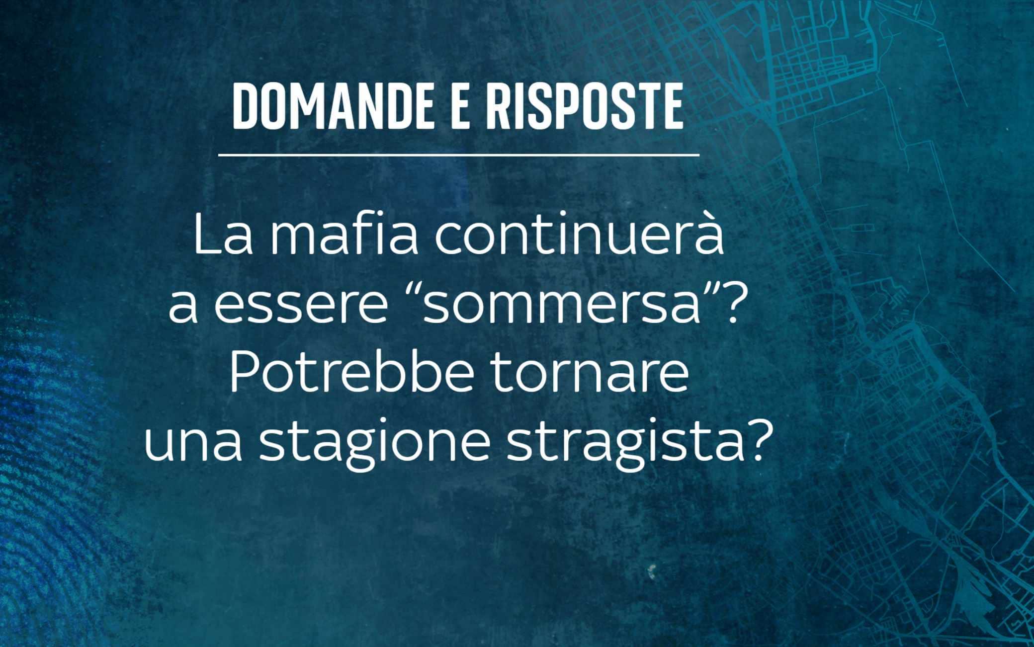 La mafia continuerà a essere sommersa?