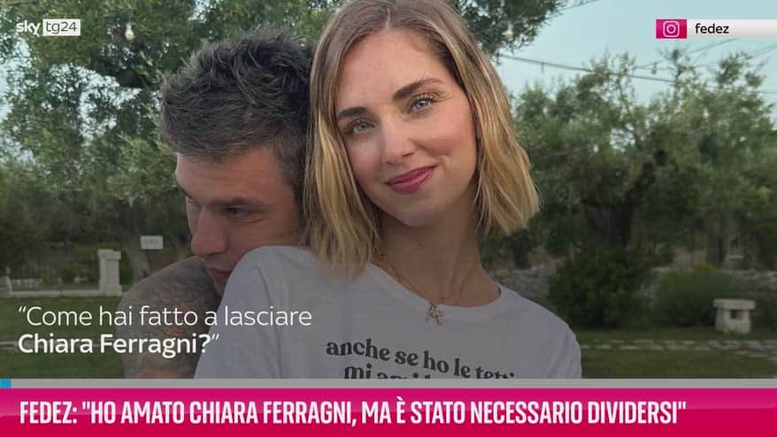 Fedez: "Ho amato Chiara Ferragni, ma necessario dividersi"