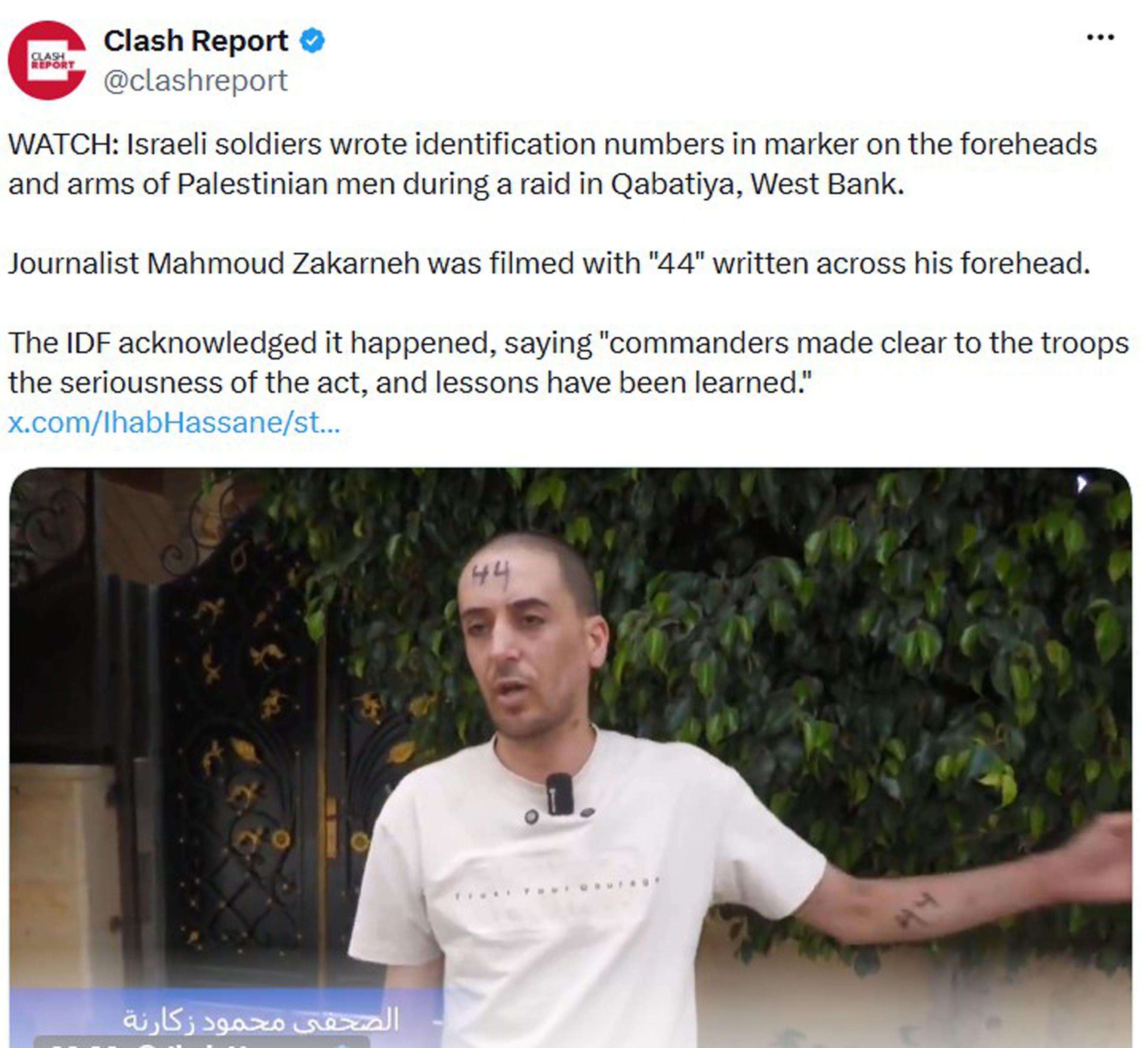 Rilasciati con numeri scritti con un pennarello sulla fronte, dopo che alcuni di loro erano stati "picchiati" durante l'arresto e torchiati con interrogatori: è quanto accaduto ad alcuni palestinesi fermati in Cisgiordania dalle forze israeliane (Idf) durante un blitz avvenuto ieri a Qabatiyah, 18 agosto 2026.   X CLASHREPORT +++ ATTENZIONE: L'ANSA NON POSSIEDE I DIRITTI DI QUESTA FOTO CHE NON PUO' ESSERE PUBBLICATA SENZA L'AUTORIZZAZIONE DELLA FONTE DI ORIGINE CUI SI RINVIA  +++ NPK +++
