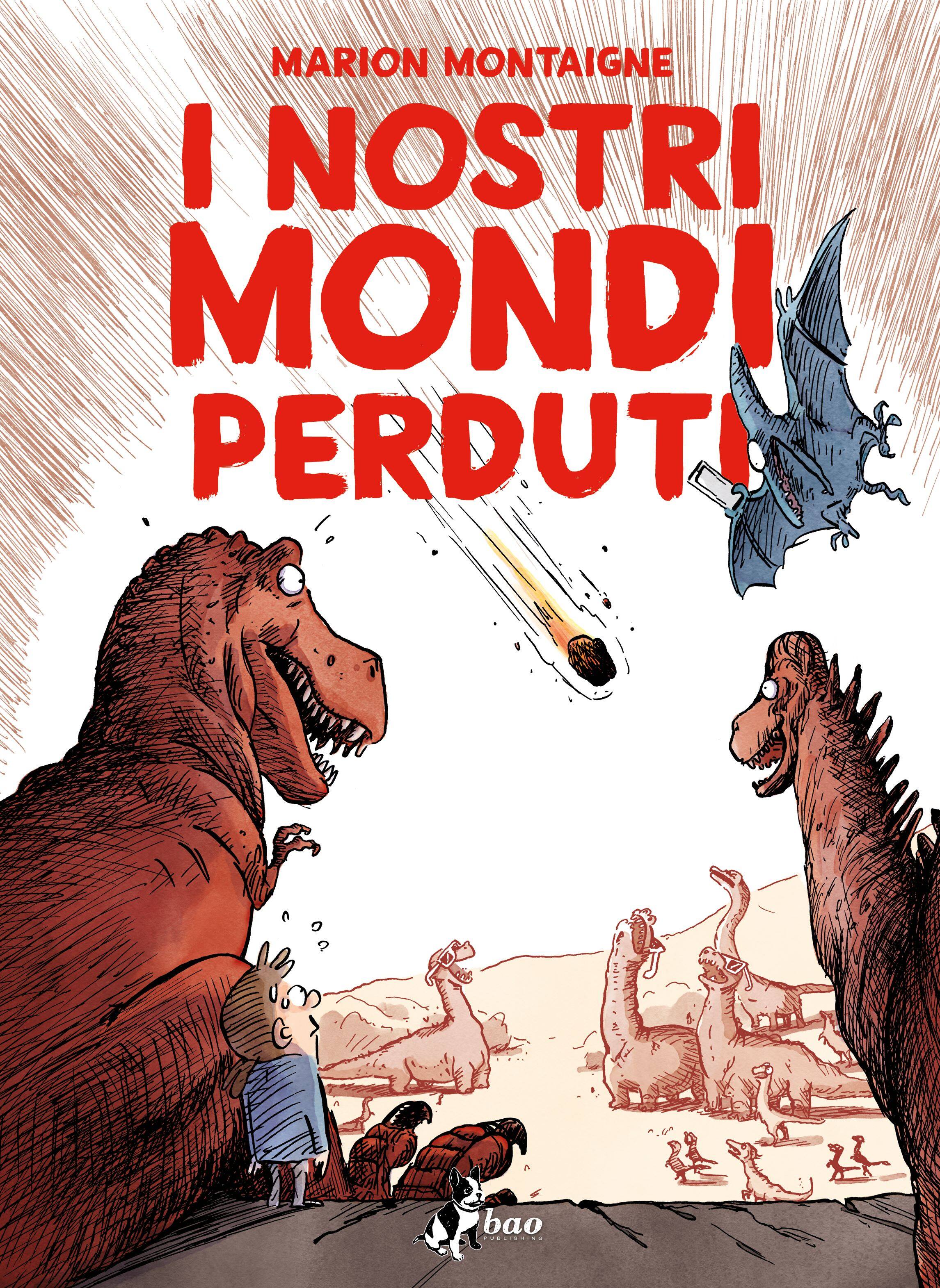 Marion Montaigne, I nostri mondi perduti, BAO Publishing, 208 pagine, cartonato a colori, 23 euro